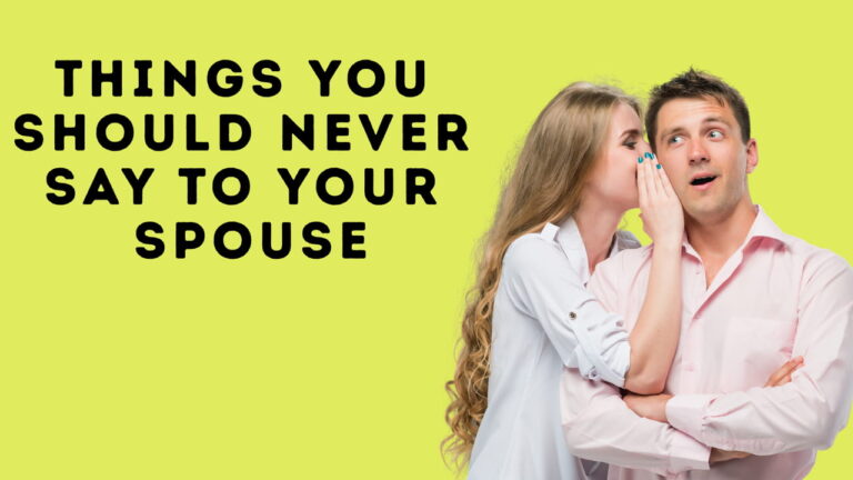 Read more about the article Things You Should Never Say to Your Spouse